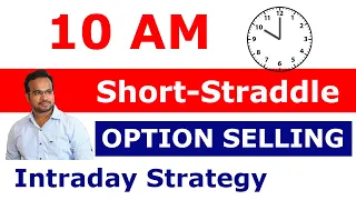 10 AM SHORT-STRADDLE OPTION SELLING INTRADAY STRATEGY by Stock market Telugu GVK@20-05-2021
