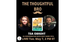 Téa Obreht on The Thoughtful Bro