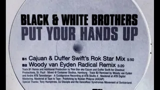 Black & White Brothers - Put Your Hands Up (Cajuan & Duffer Swift's Rok Star Mix) 1998