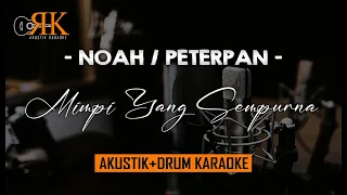 Mimpi Yang Sempurna - Noah | AkustikDrum Karaoke