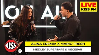 ALINA EREMIA x MARIO FRESH - Medley SuperTare & Necesar (Live @ KISS FM)