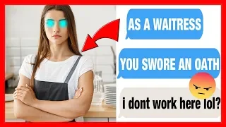 r/idontworkherelady - AS A WAITRESS, YOU WILL ALWAYS SERVE ME! (Reddit IDontWorkHereLady)