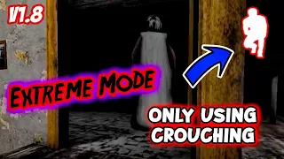 Granny V1.8 Extreme Mode - Escaping by Crouching only & Escape Sewer