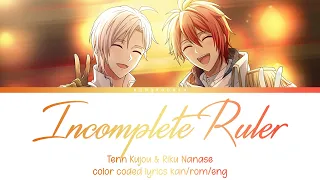 Tenn Kujou & Riku Nanase - Incomplete Ruler (kan/rom/eng color coded lyrics)
