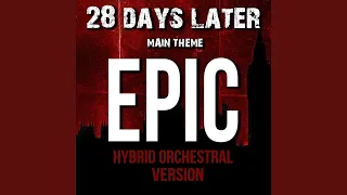 28 Days Later (Epic Hybrid Orchestral Version)