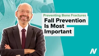 Fall Prevention Is the Most Important Thing for Preventing Osteoporosis Bone Fractures