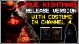 FNaCEC:R - True Nightmare Release Version with Costume in Channel 4 Completed (No Gate Bug)