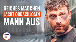 REICHES MÄDCHEN LACHT OBDACHLOSEN MANN AUS | @DramatizeMeDeutsch