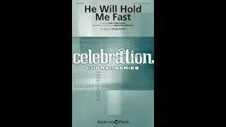 HE WILL HOLD ME FAST (SATB Choir) - Ada Haberson/Matthew Merker/arr. James Koerts