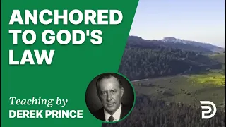 Anchored to God's Law 15/2 - A Word from the Word - Derek Prince