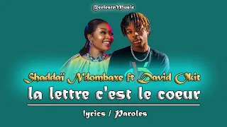 Shaddai Ndombaxe ft David Okit  - La lettre c'est le coeur (Lyrics / Paroles)
