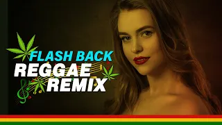 FLASH BACK REGGAE REMIX  2023 🍁 SET FLASHBACK INTERNACIONAL VERSÃO REGGAE 🍁 REGGAE REMIX 2023