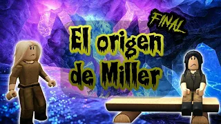 EL ORIGEN DE MILLER parte 6 FINAL | HISTORIA DE TERROR ROBLOX |  TANGOCHINI 🐰