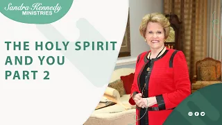 The Holy Spirit and You Part 2 by Dr. Sandra Kennedy