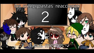 Los Creepypastas reaccionan a sus memes||parte 2