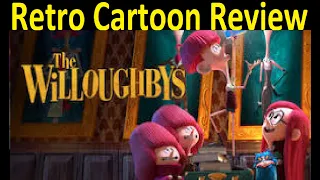 Retro Cartoon Review the willoughbys (Netflix)