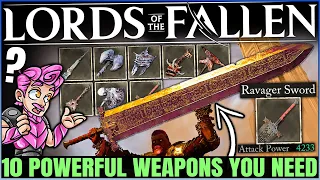 Lords of the Fallen - 10 Best HIGHEST DAMAGE Weapons You Can't Miss - All Build OP Weapon Guide!