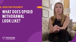 Opioid Withdrawal | The Partnership