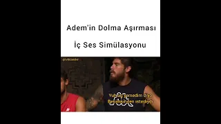 Adem'in dolma aşırması iç ses simülasyonu