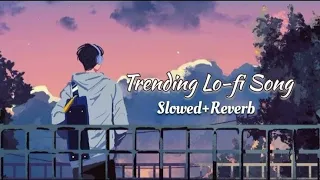 TRENDING LO-FI MASHUP II Slowed & Reverb ❤️😍 FEEL THE SONG #lofisong  #trending #top10 #viral