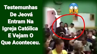 Testemunhas de Jeová Entram Na Igreja Católica e Vejam o Que Aconteceu.