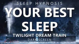 Sleep Hypnosis for Your Best Sleep - Vintage Voyage of the Twilight Dream Train | Dark Screen