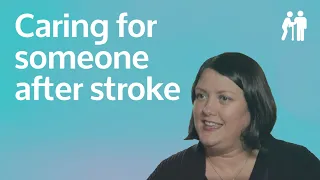 Caring for someone after stroke