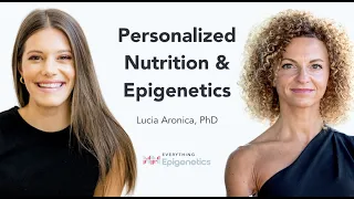 Personalized Nutrition and Epigenetics with Dr. Lucia Aronica