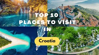 Top 10 most beautiful places you have visit in Croatia