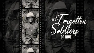 Untold Pacific History | Season 2 | Episode 1: The Forgotten Soldiers of Niue | RNZ