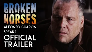 Broken Horses | Alfonso Cuaron Speaks: Official Trailer [HD]