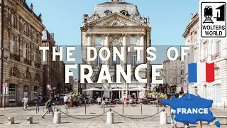 France - The Don'ts of Visiting France