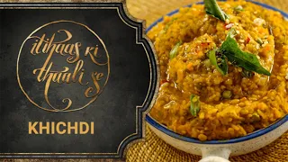 KHICHDI - Itihaas Ki Thaali Se | Episode 9 | Indian Food Culture | Food History | EPIC TV