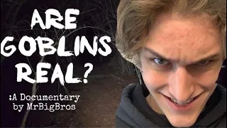 Are Goblins Real?