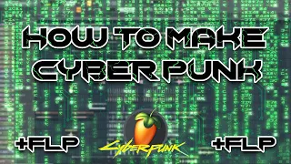 How To Make CyberPunk ez af ! | FREE FLP