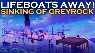 Lifeboats Away! | Sinking of Greyrock | Roblox