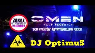 ####   Welcome To Omen  2 DJ OptimuS 2k17-04-22  ####
