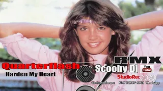 Harden My Heart - Quarterflash   (By Scooby Dj)