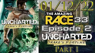 Post-The Amazing Race 33 Episode 2 | Uncharted: Drake's Fortune - Playthrough Part 1 (01/12/22)