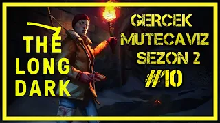 AMANSIZ MÜCADELE / BU OYUN BOZUK !!! | The Long Dark | Gerçek Mütecavız Sezon 2 | #10