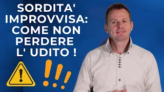 Attenzione agli abbassamenti di udito improvvisi: La Sordità Improvvisa