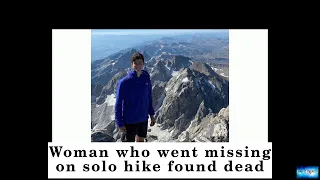 Woman who went missing on solo hike found dead