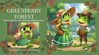 Jelly , Penny and the big spring ball | Greenberry forest | bedtime story | sleepy story | kids