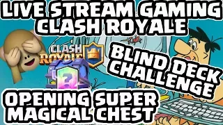 BLIND DRAFT CHALLENGE - CLASH ROYALE!!! - OPENING THE SUPER MAGICAL CHEST! -