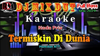 Karaoke Termiskin Di Dunia - Hamdan ATT || Nada Pria Full Music Dj Remix Dut Orgen Tunggal