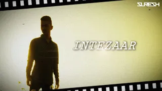 Intezaar ft Arijit Singh (Remix)