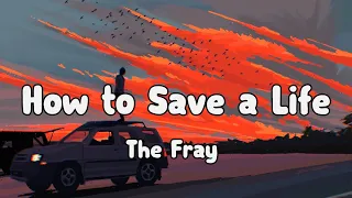 The Fray - How to Save a Life  Lyrics Video