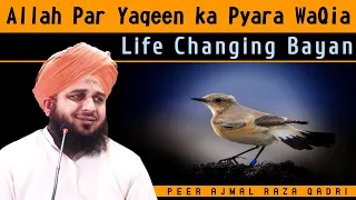 Allah Par Yaqeen Ka Waqia Life Changing Bayan - Peer Ajmal Raza Qadri