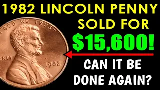 1982 Lincoln Penny Sells For $15,600 - What's Required For YOU To Duplicate This Sale??