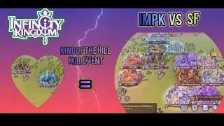 infinity Kingdom.S170 King of the hill (Kill Event) SF vs Impk
